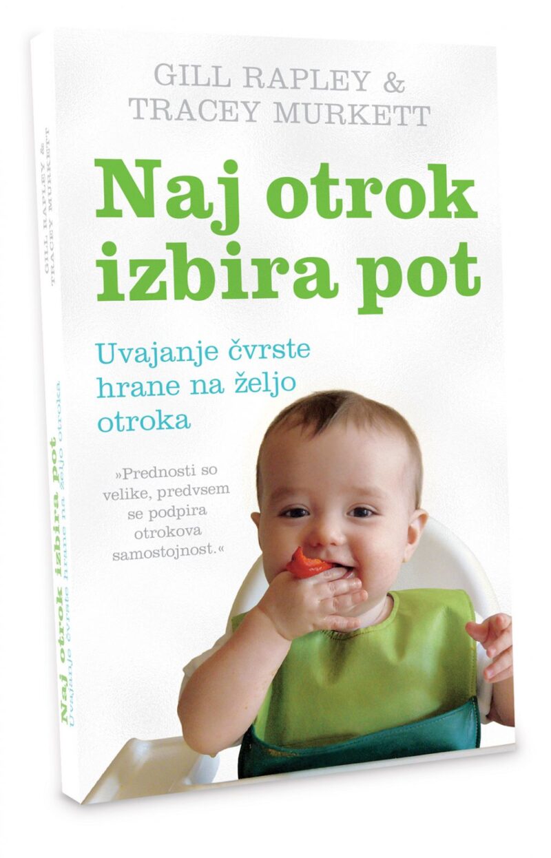 NAJ OTROK IZBIRA POT: UVAJANJE ČVRSTE HRANE NA ŽELJO OTROKA