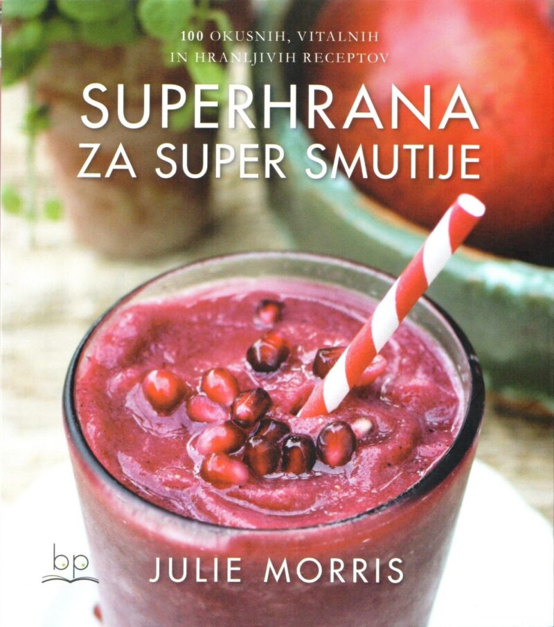 Superhrana za super smutije- Avtor: Julie Morris