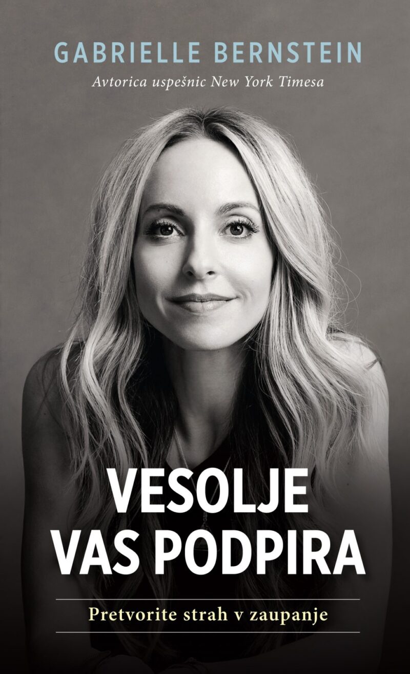 VESOLJE VAS PODPIRA - Avtor: Gabrielle Bernstein