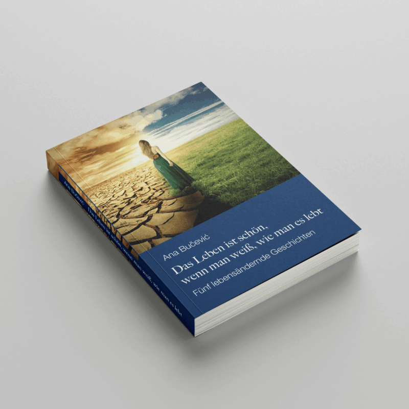 Das Leben ist schön, wenn man weiß, wie man es lebt (German edition), Avtor: Ana Bučević