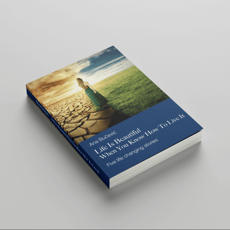 Life Is Beautiful When You Know How To Live It (English Edition), Avtor: Ana Bučević